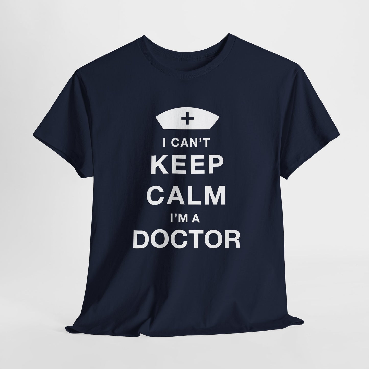 I can't keep calm I'm a doctor Unisex Heavy Cotton Tee