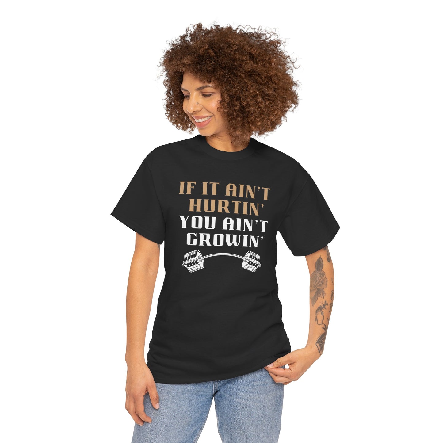 If You Ain't Hurtin' You Ain't Growin" Unisex Heavy Cotton Tee