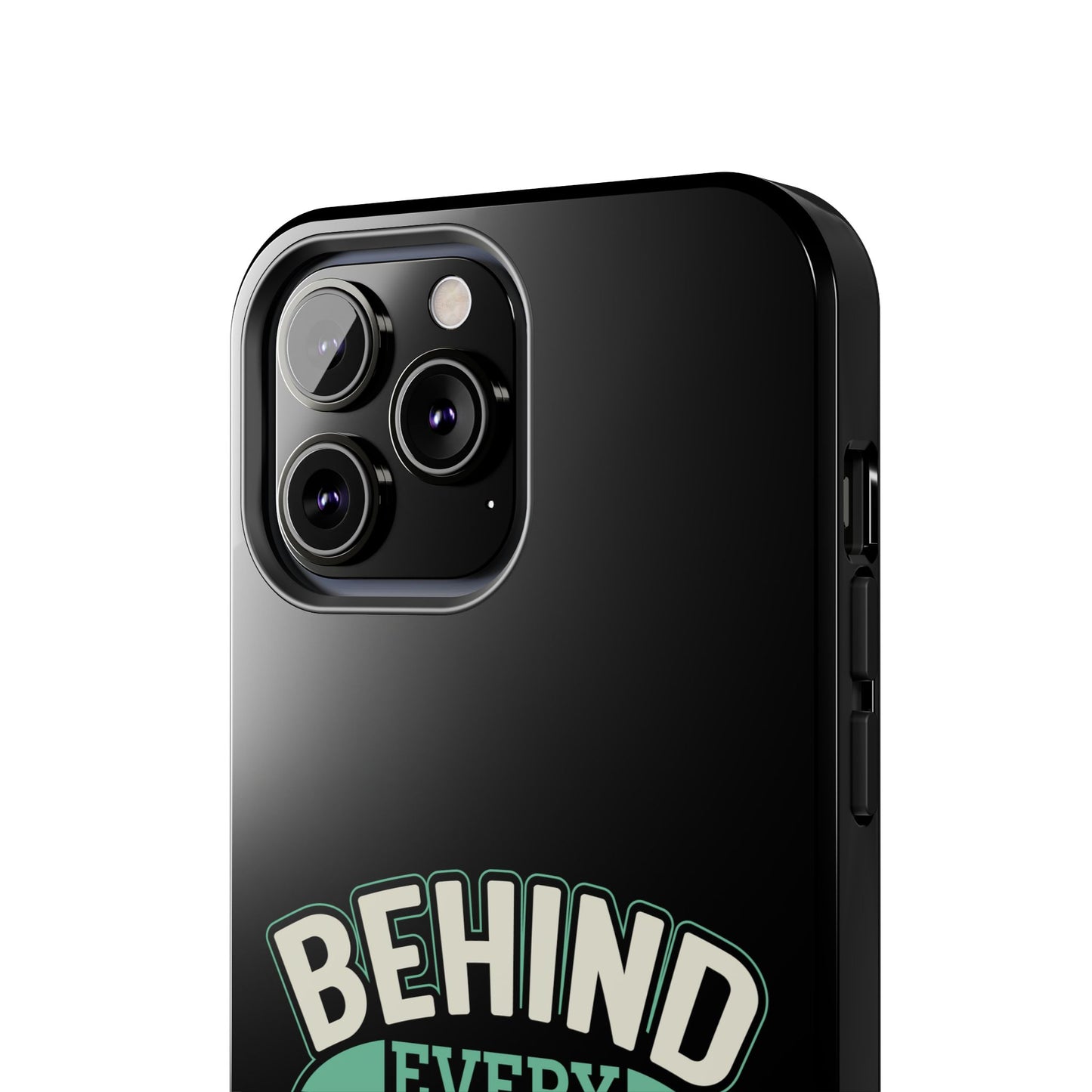 Behind every good kid is a great dad / Tough Phone Cases