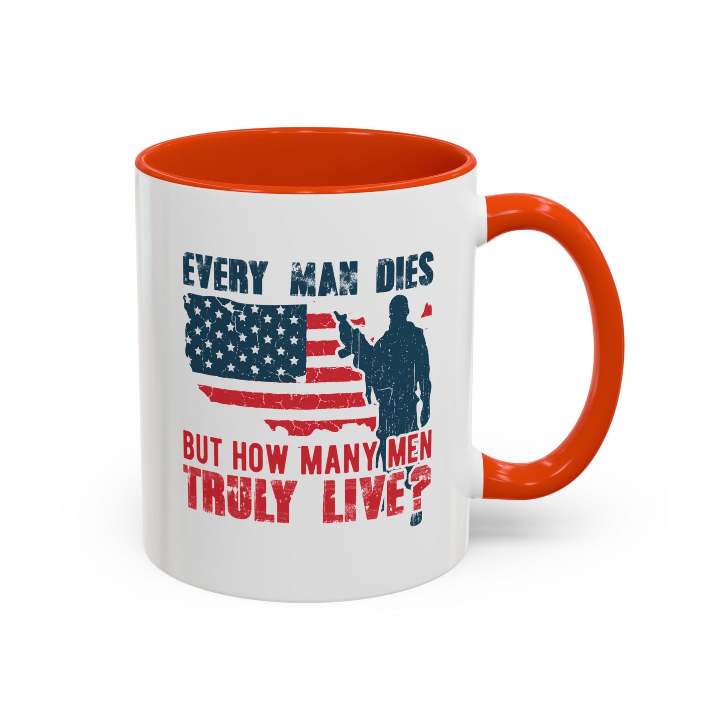 Every man dies but how many men truly live / Colorful Mugs (11oz, 15oz)