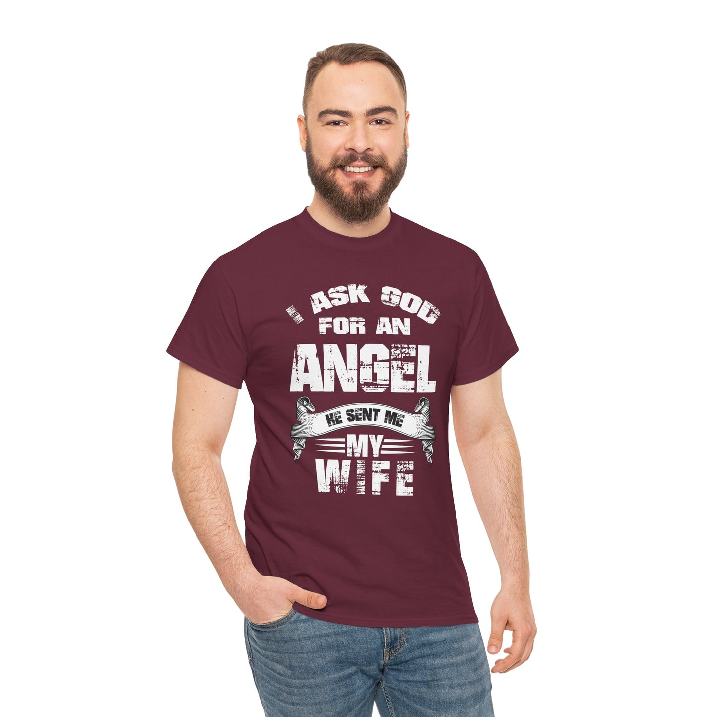 I asked god for an angel, he sent my my wife Unisex Heavy Cotton Tee