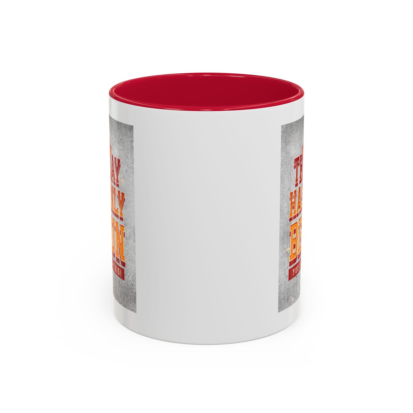The day has only begun / Colorful Mugs (11oz, 15oz)