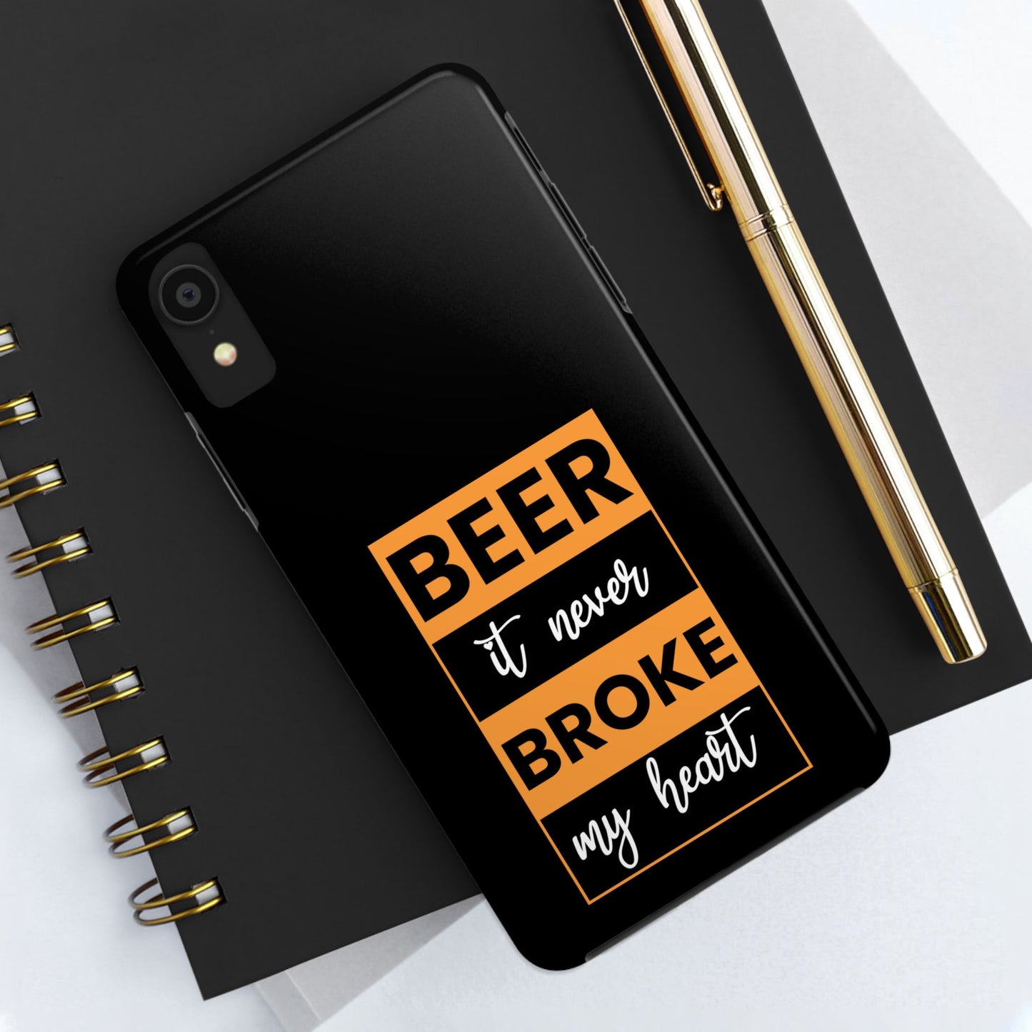 Beer It never broke my heart / Tough Phone Cases