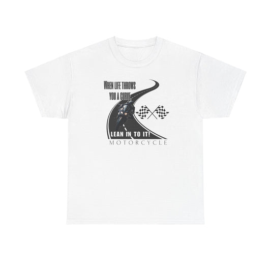 When Life Throws You A Curve, Lean In To It Unisex Heavy Cotton Tee