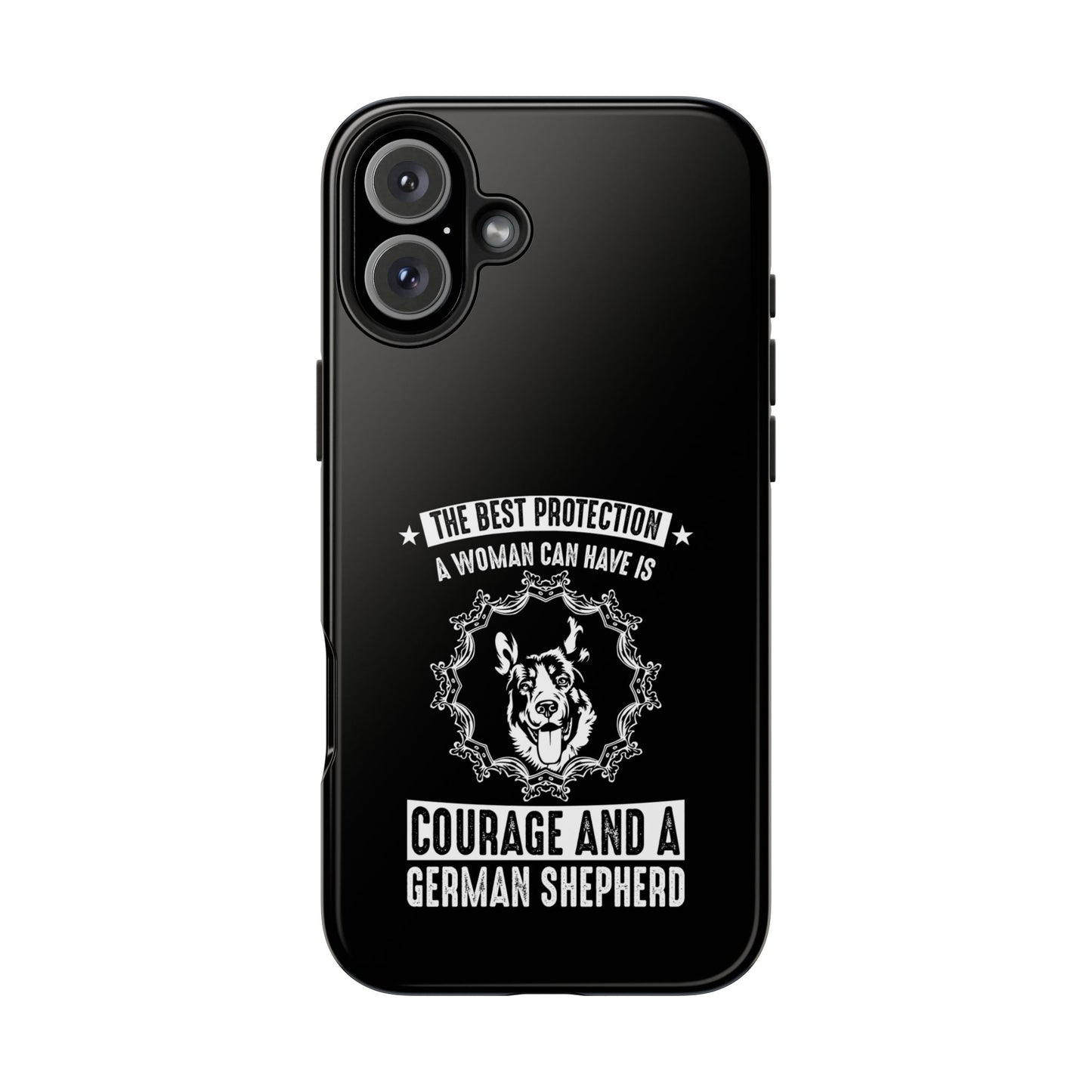 The best protection a woman can have is courage and a german shepard / Tough Phone Cases