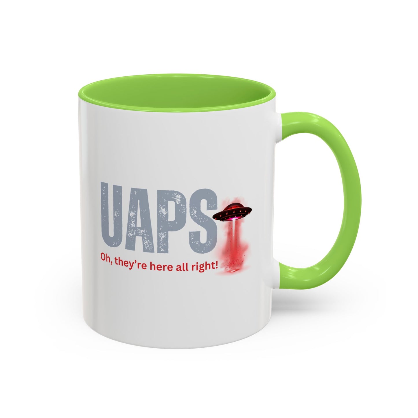 UAPS / Oh they're here all right! / Colorful Mugs (11oz, 15oz)