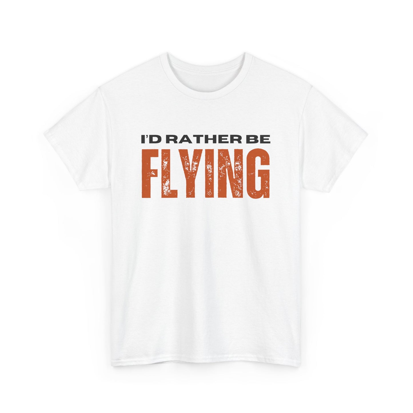 I'd Rather Be Flying Unisex Heavy Cotton Tee