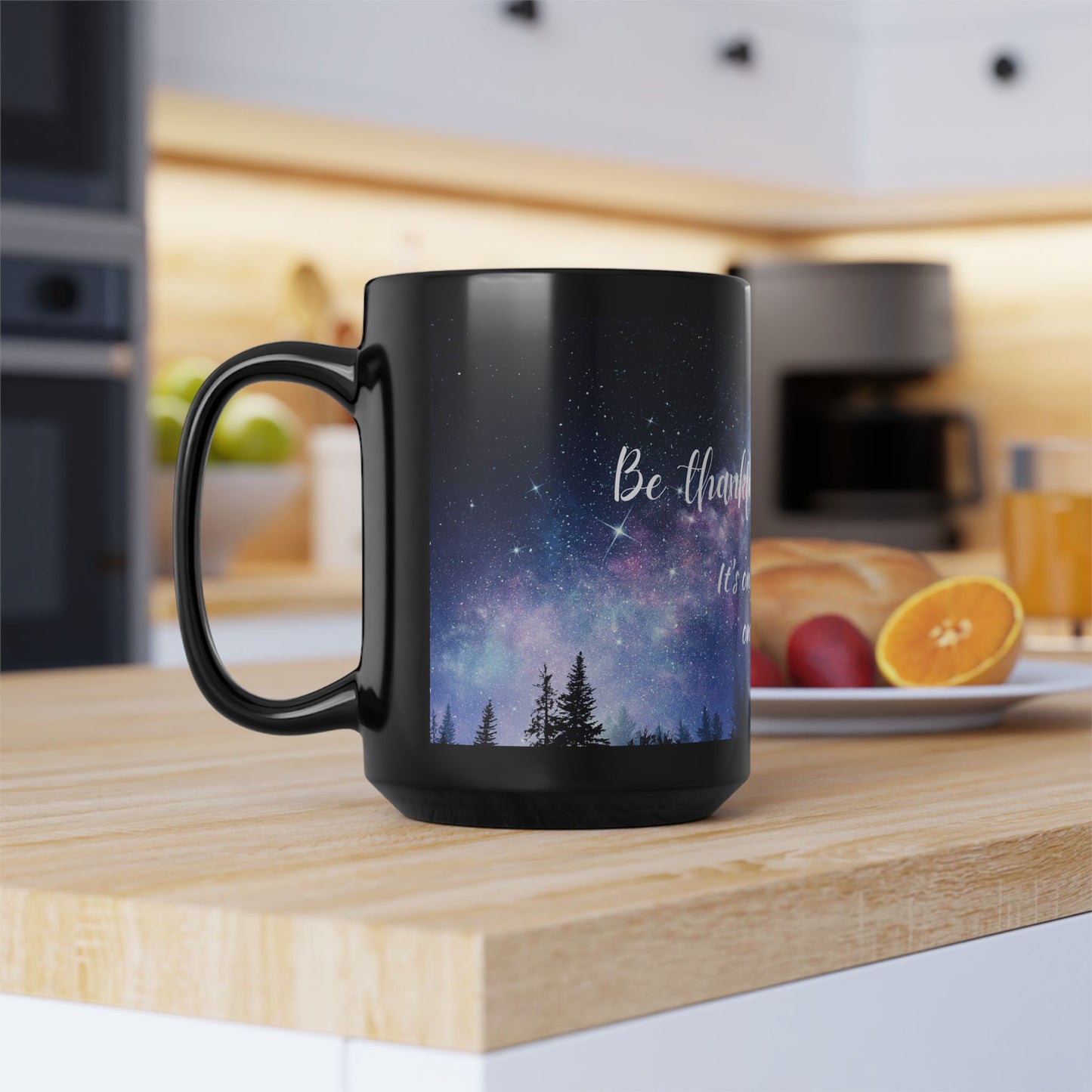 Be thankful for today / Black Mug, 15oz