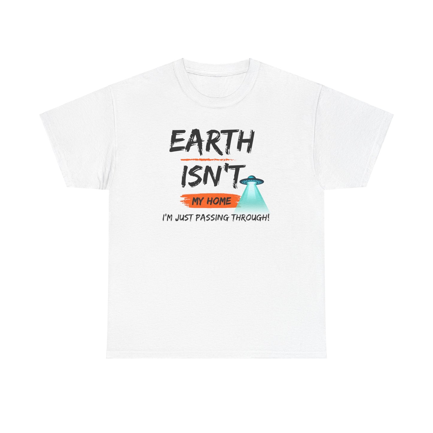 Earth Isn't My Home Unisex Heavy Cotton Tee