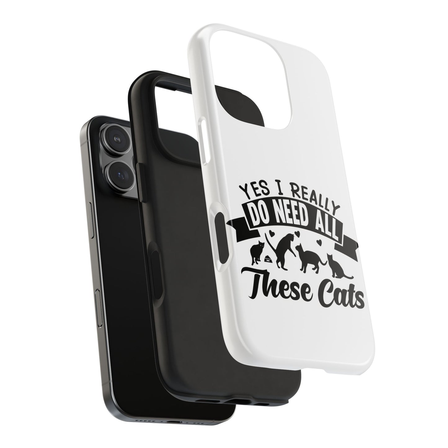 Yes I really do need all these cats / Tough Phone Cases