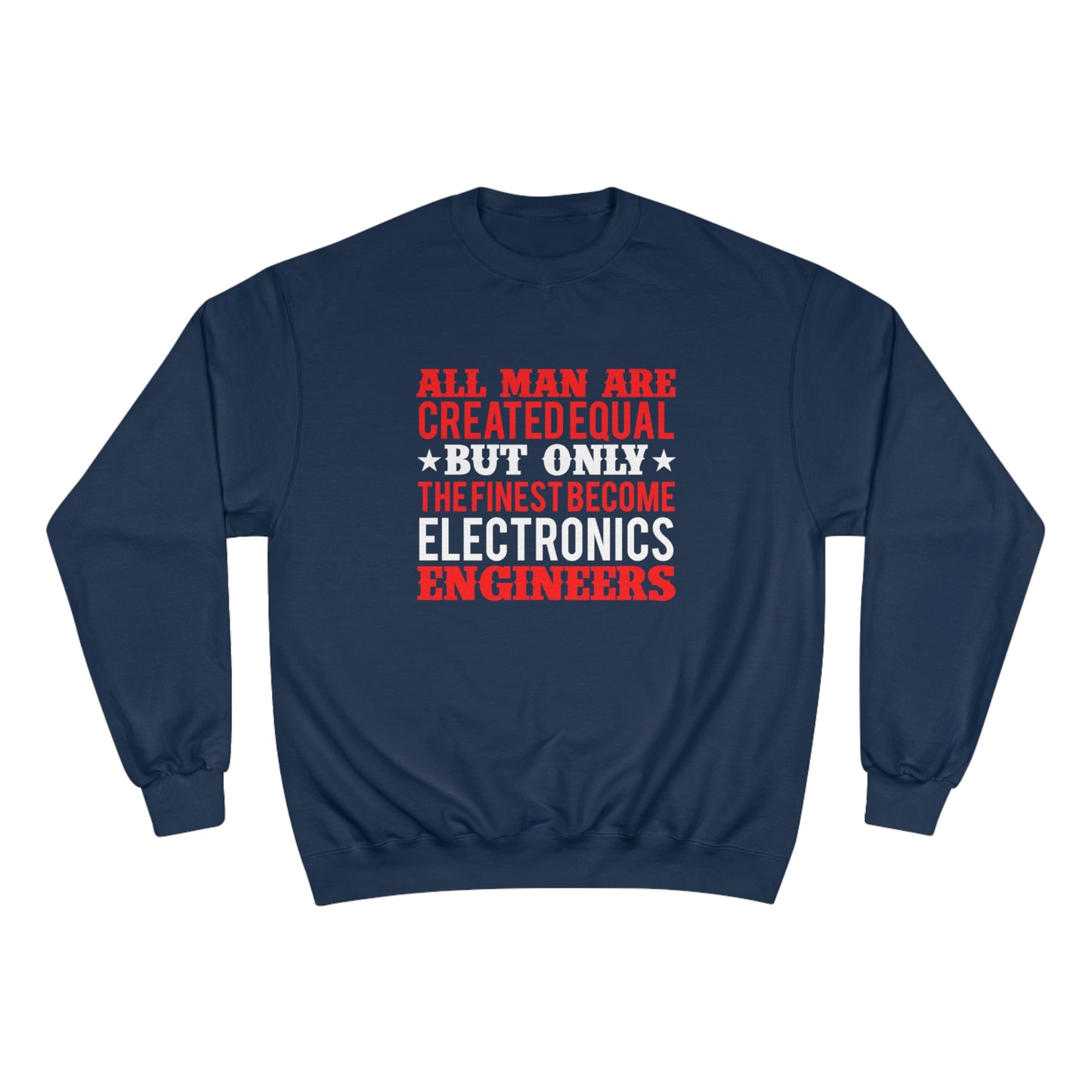 All men are created equal (Engineer) / Champion Sweatshirt