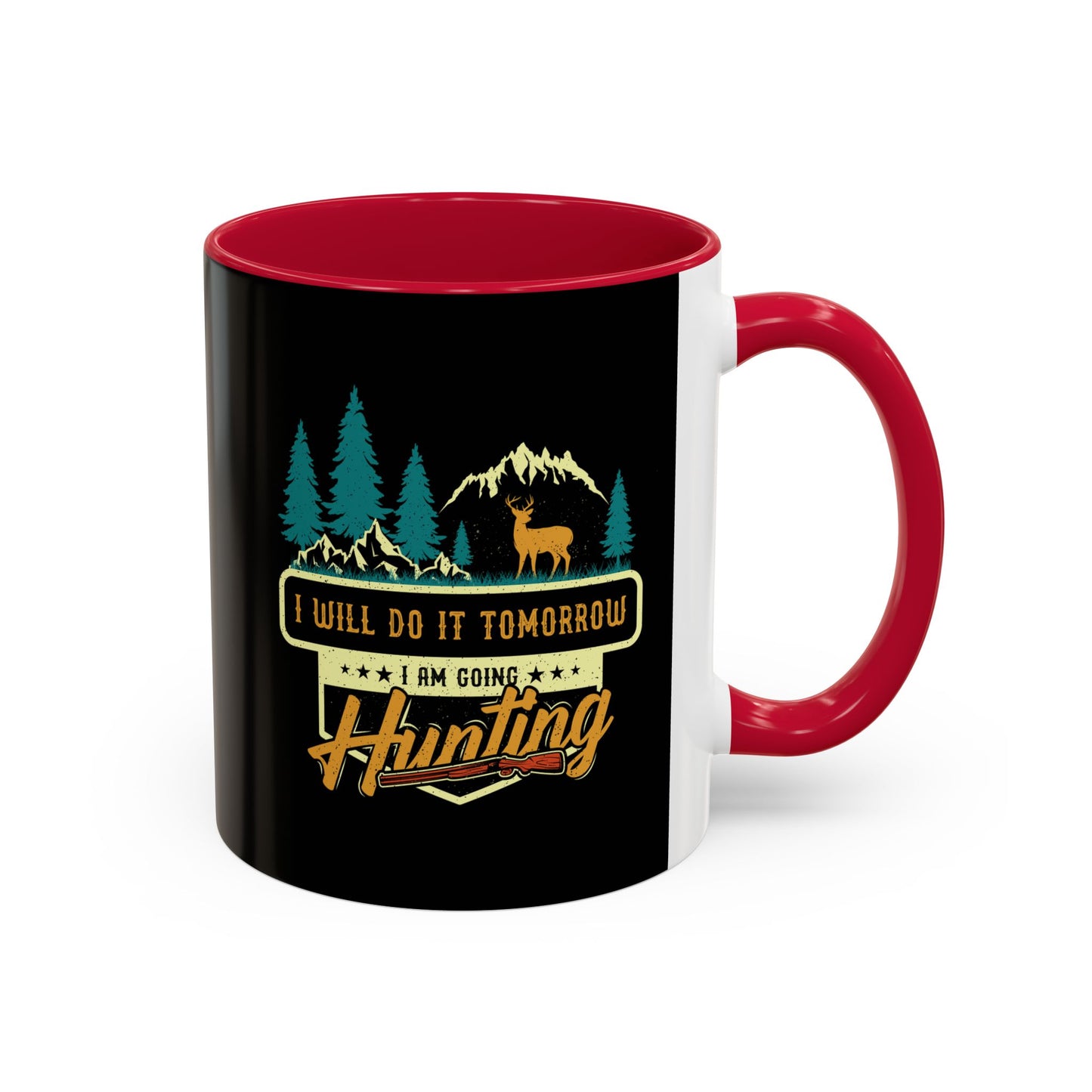 I will do it tomorrow, I'm going hunting / Colorful Mugs (11oz, 15oz)