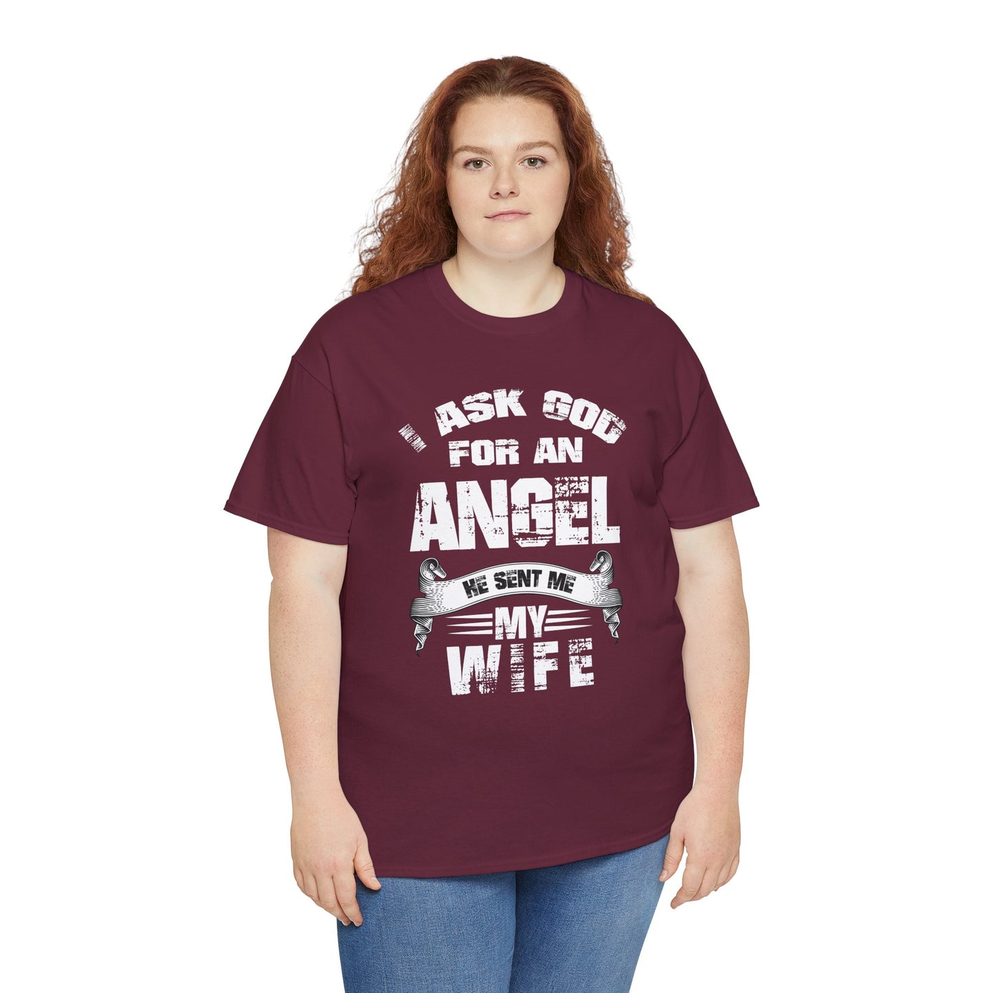 I asked god for an angel, he sent my my wife Unisex Heavy Cotton Tee