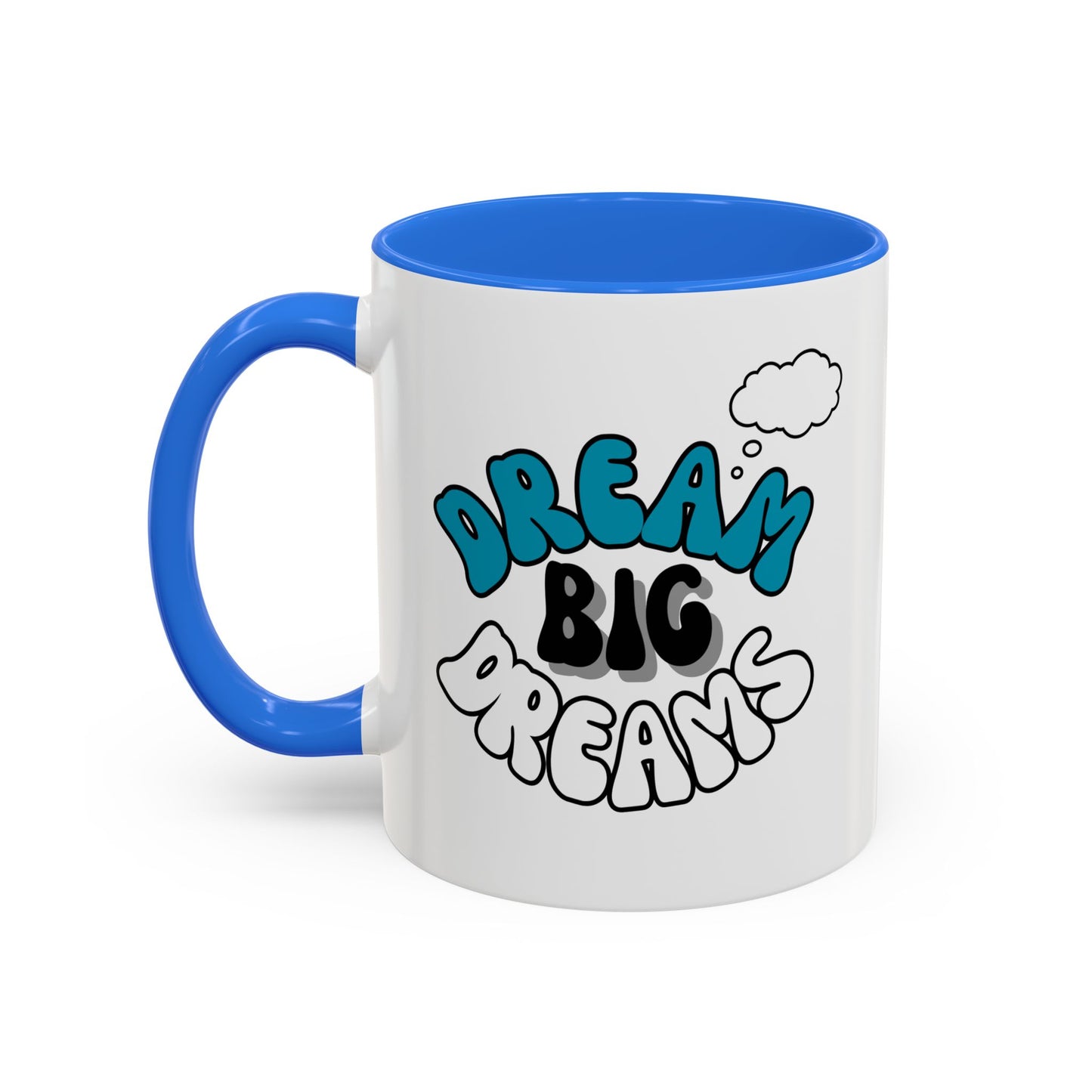 Dream Big Dreams / Colorful Mugs (11oz, 15oz)