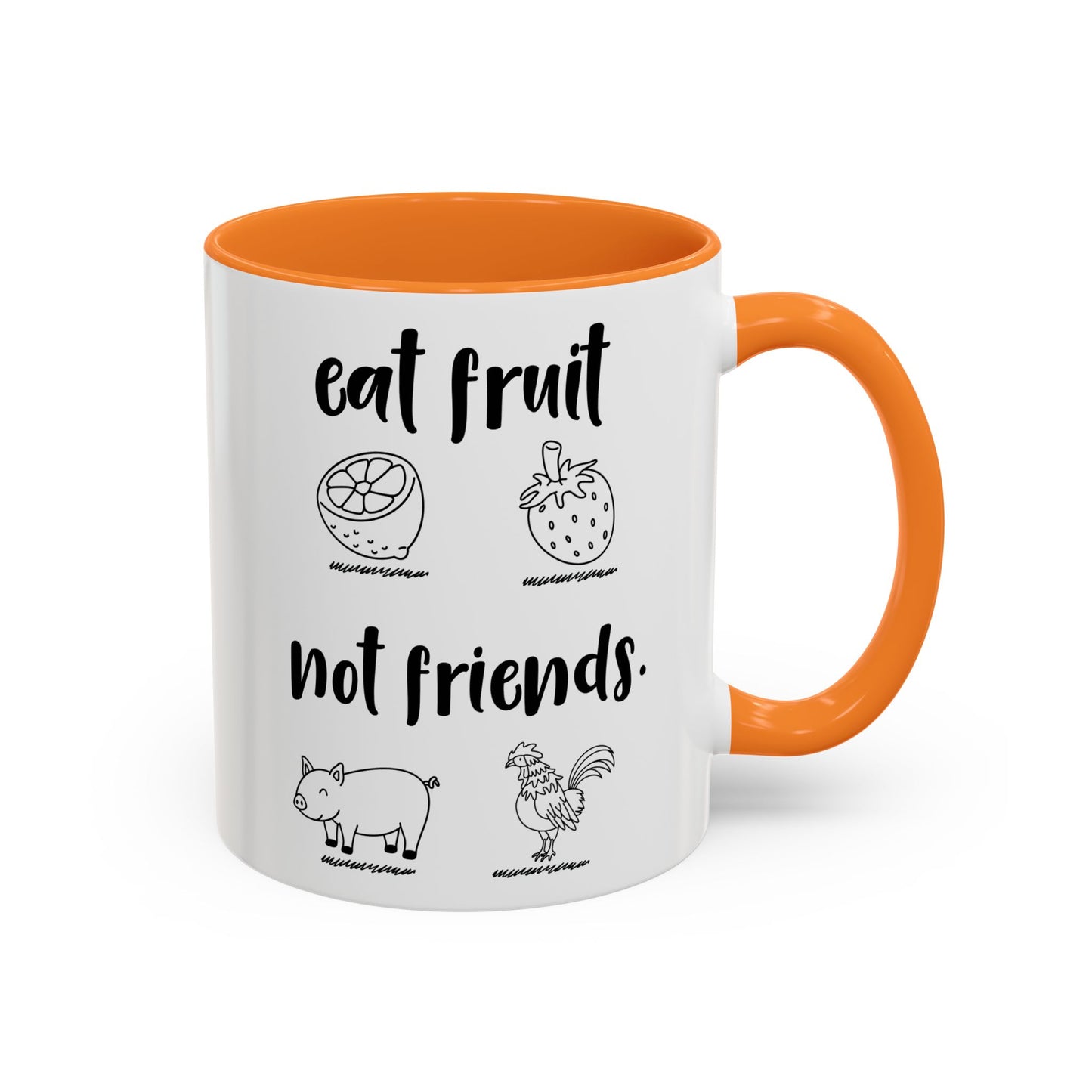 Eat fruit Not friends / Colorful Mugs (11oz, 15oz)