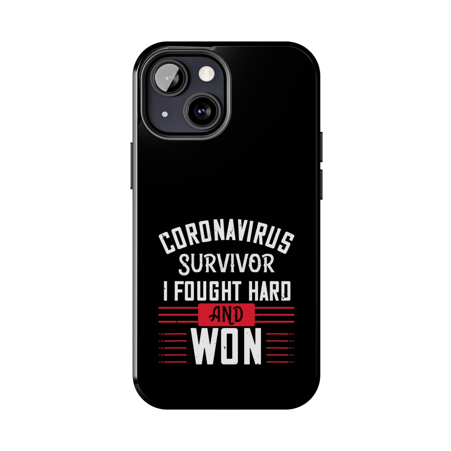 Corona virus survivor / Tough Phone Cases