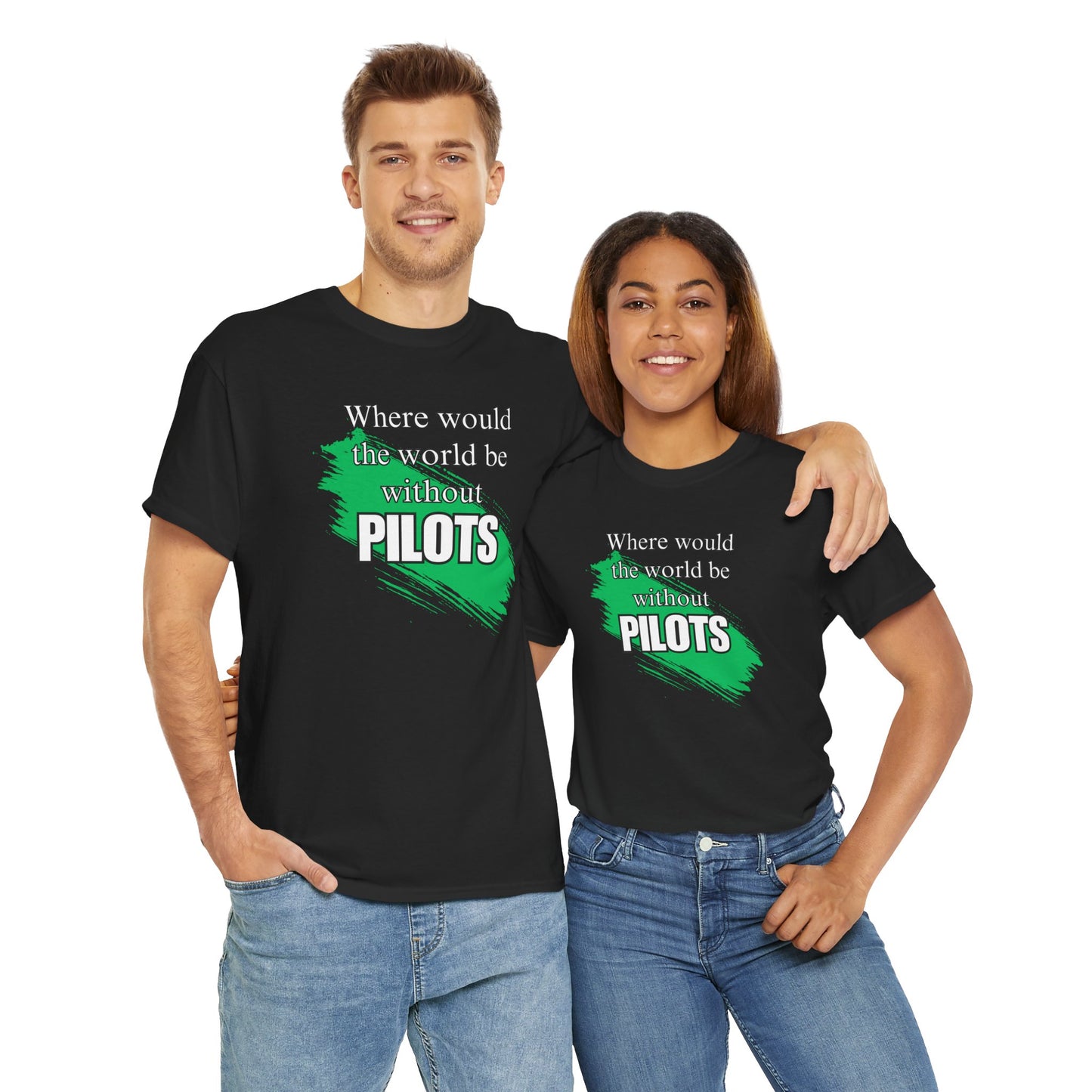 Where would the world be without Pilots Hygenists Unisex Heavy Cotton Tee