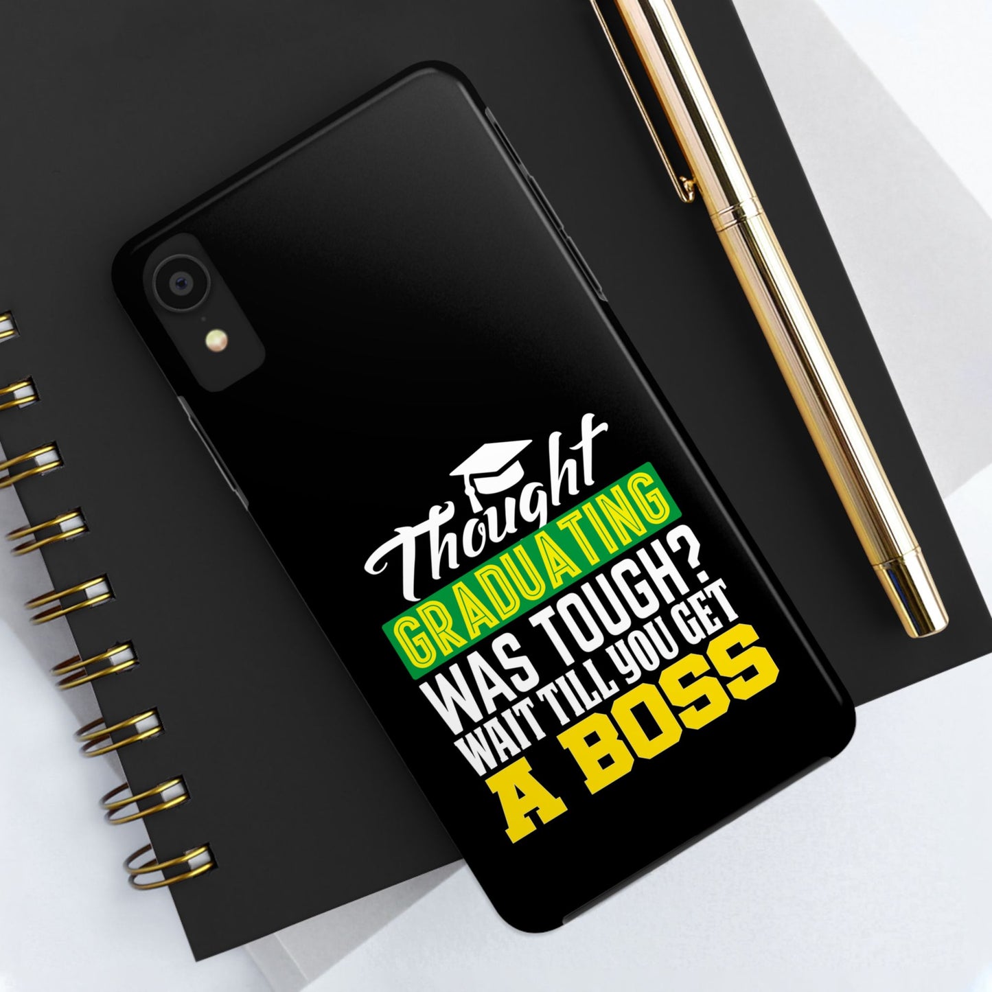 Thought graduation was tough / wait til you get a boss / Tough Phone Cases