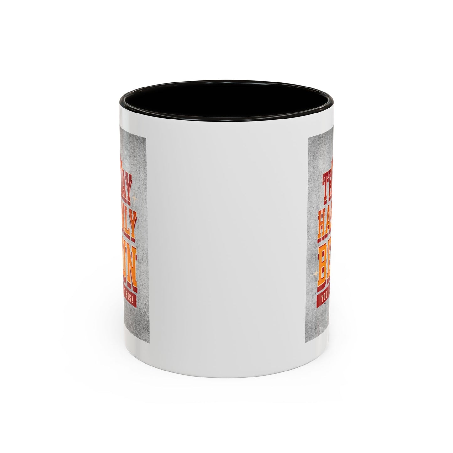 The day has only begun / Colorful Mugs (11oz, 15oz)