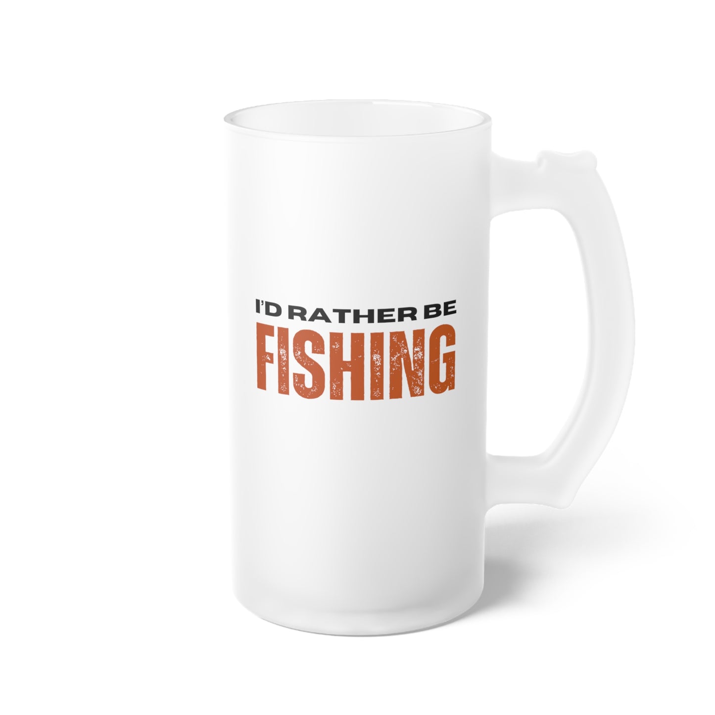 I'd rather be fishing / Frosted Glass Beer Mug 16 oz