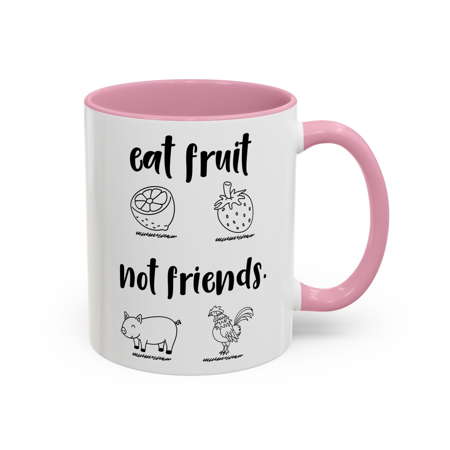 Eat fruit Not friends / Colorful Mugs (11oz, 15oz)