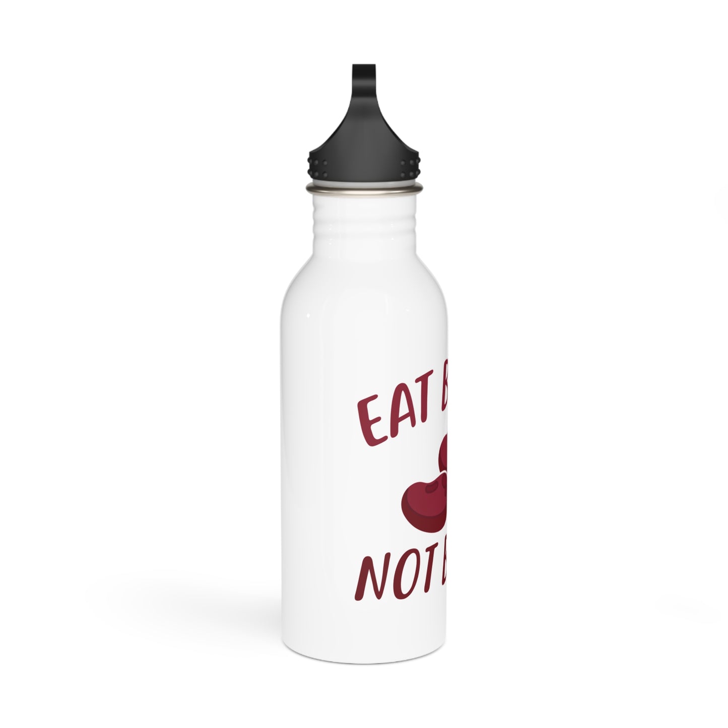 Eat beans, Not beings! (Vegan) / Stainless Steel Water Bottle