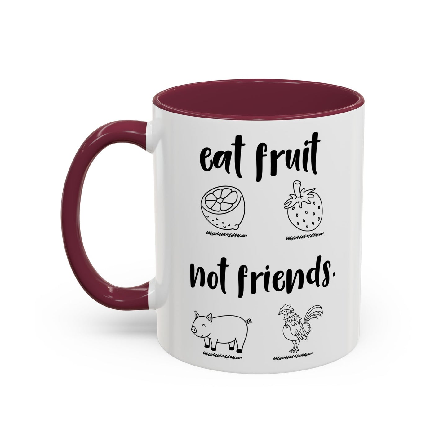 Eat fruit Not friends / Colorful Mugs (11oz, 15oz)