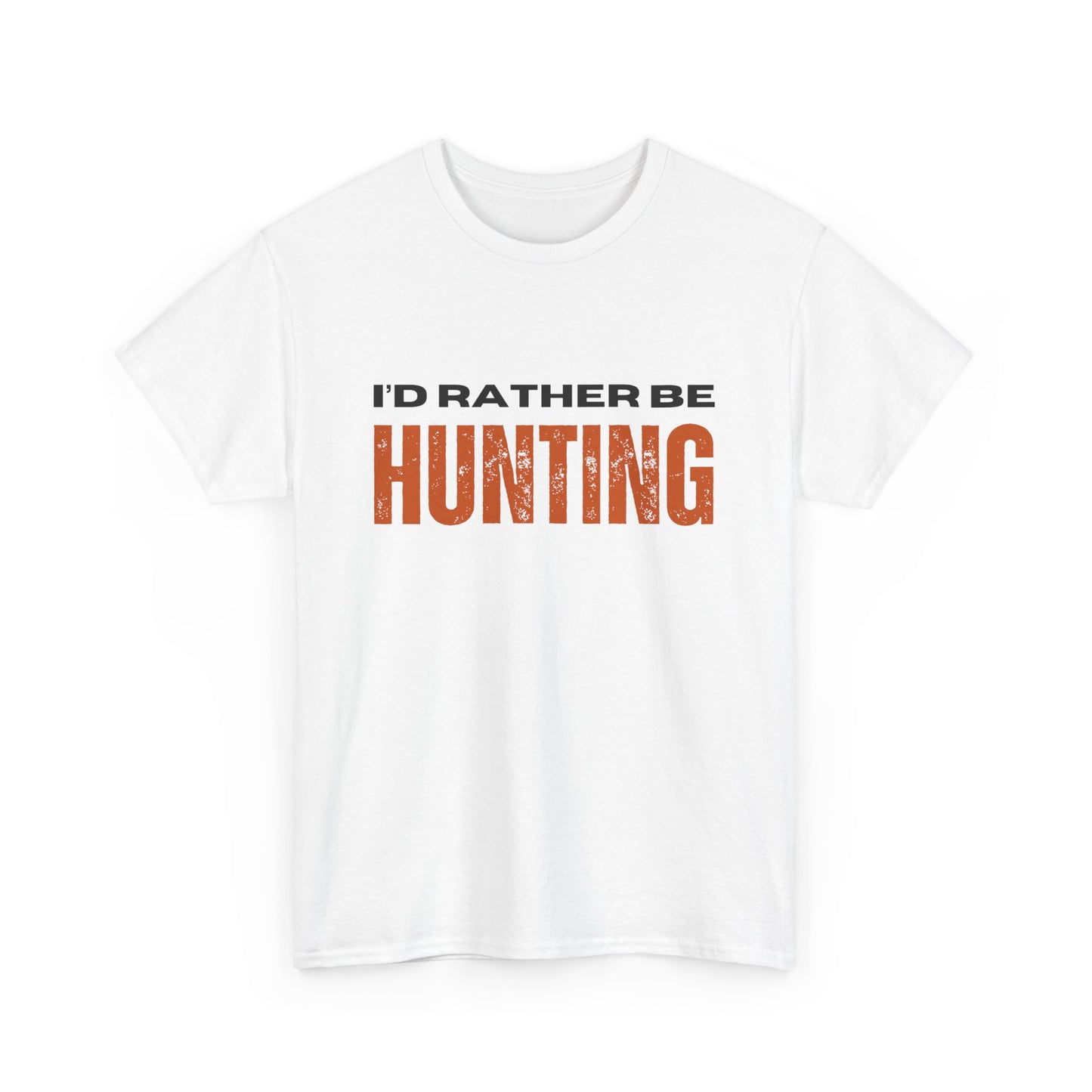 I'd Rather Be Hunting Unisex Heavy Cotton Tee