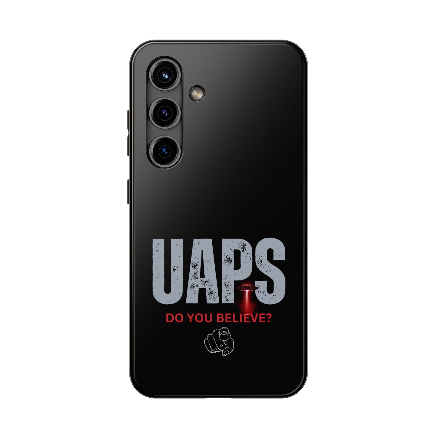 UAPS / Do YOU believe? / Tough Phone Cases