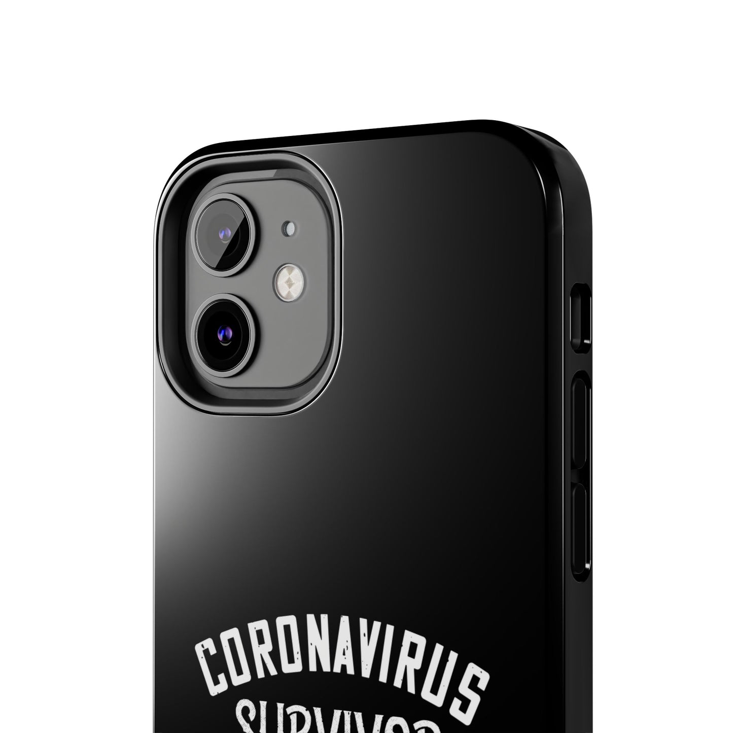 Corona virus survivor / Tough Phone Cases