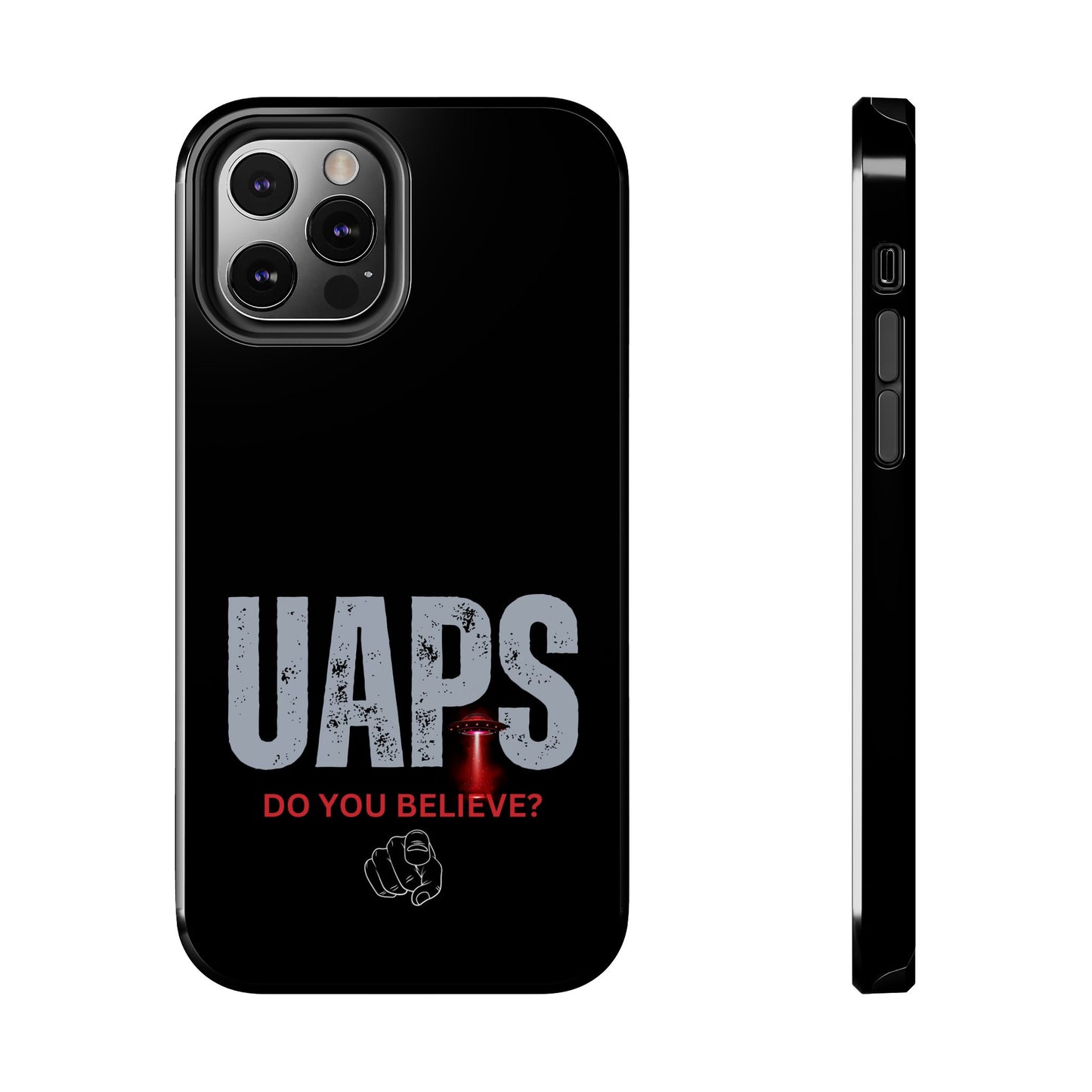 UAPS / Do YOU believe? / Tough Phone Cases