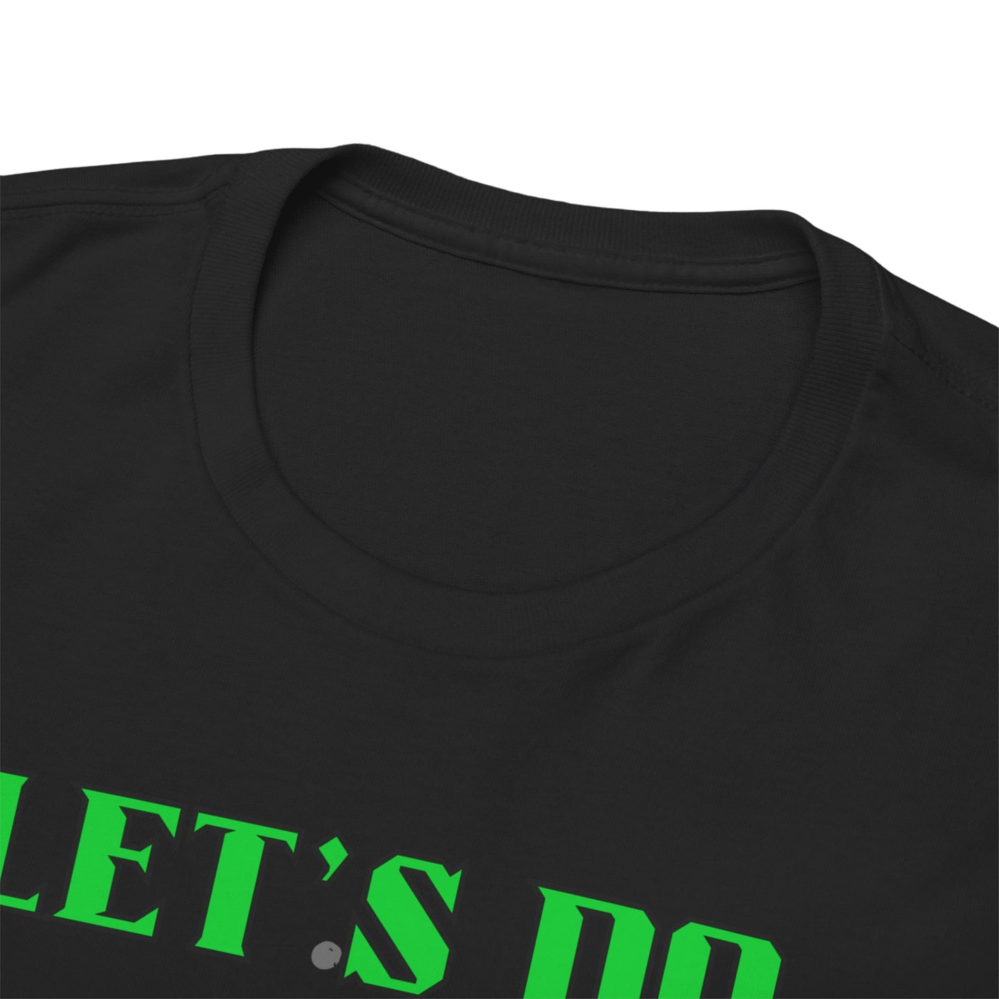 Let's Do It quote Unisex Heavy Cotton Tee