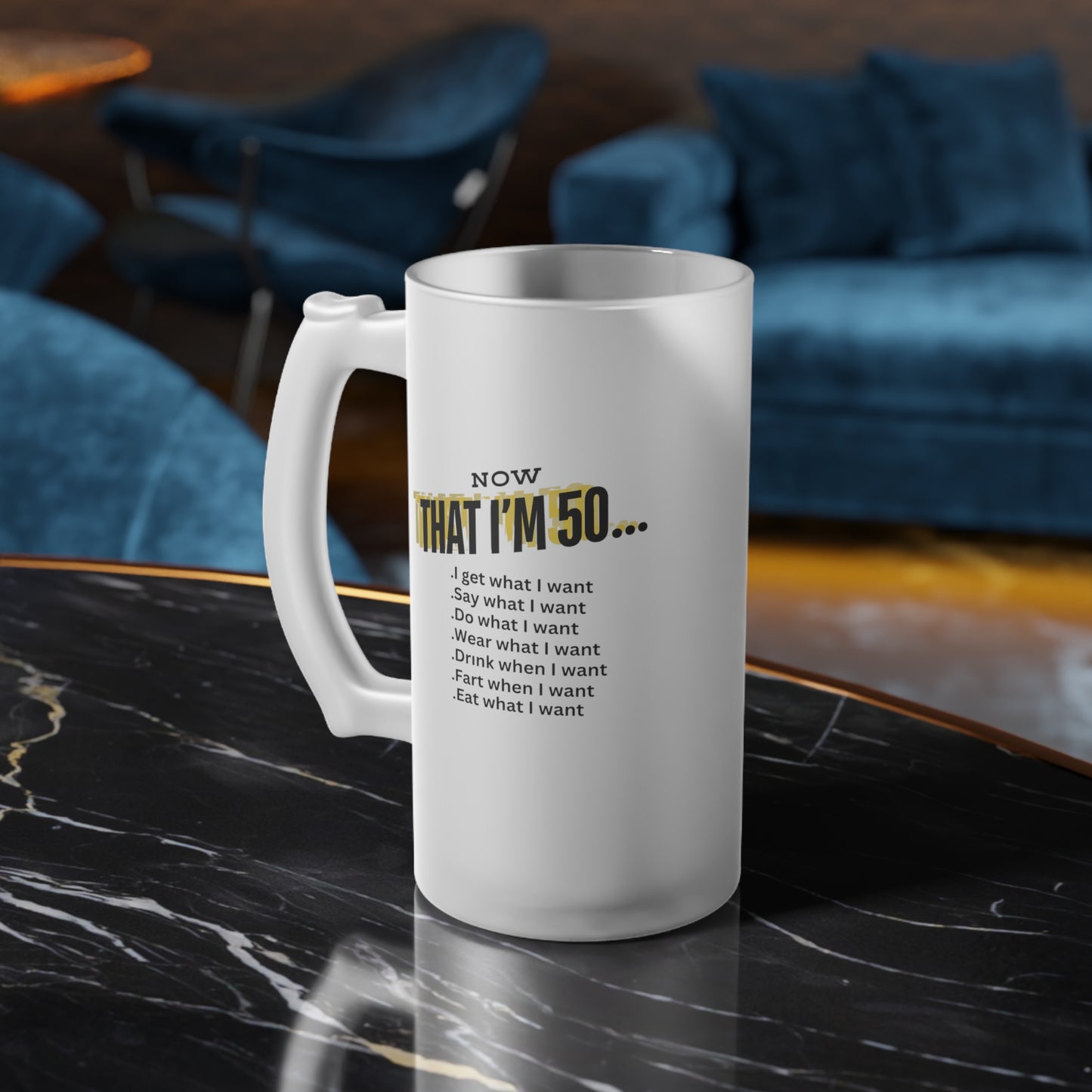 Now that I'm 50.... Frosted Glass Beer Mug 16 oz