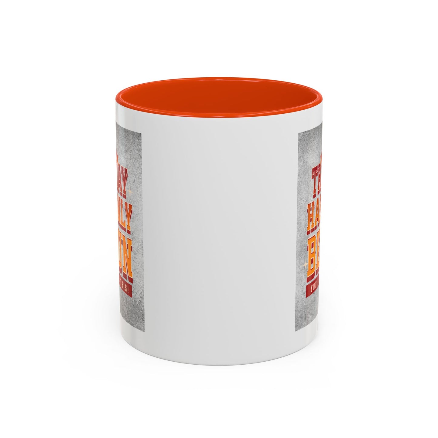 The day has only begun / Colorful Mugs (11oz, 15oz)
