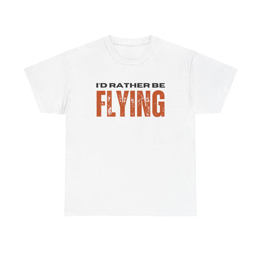 I'd Rather Be Flying Unisex Heavy Cotton Tee