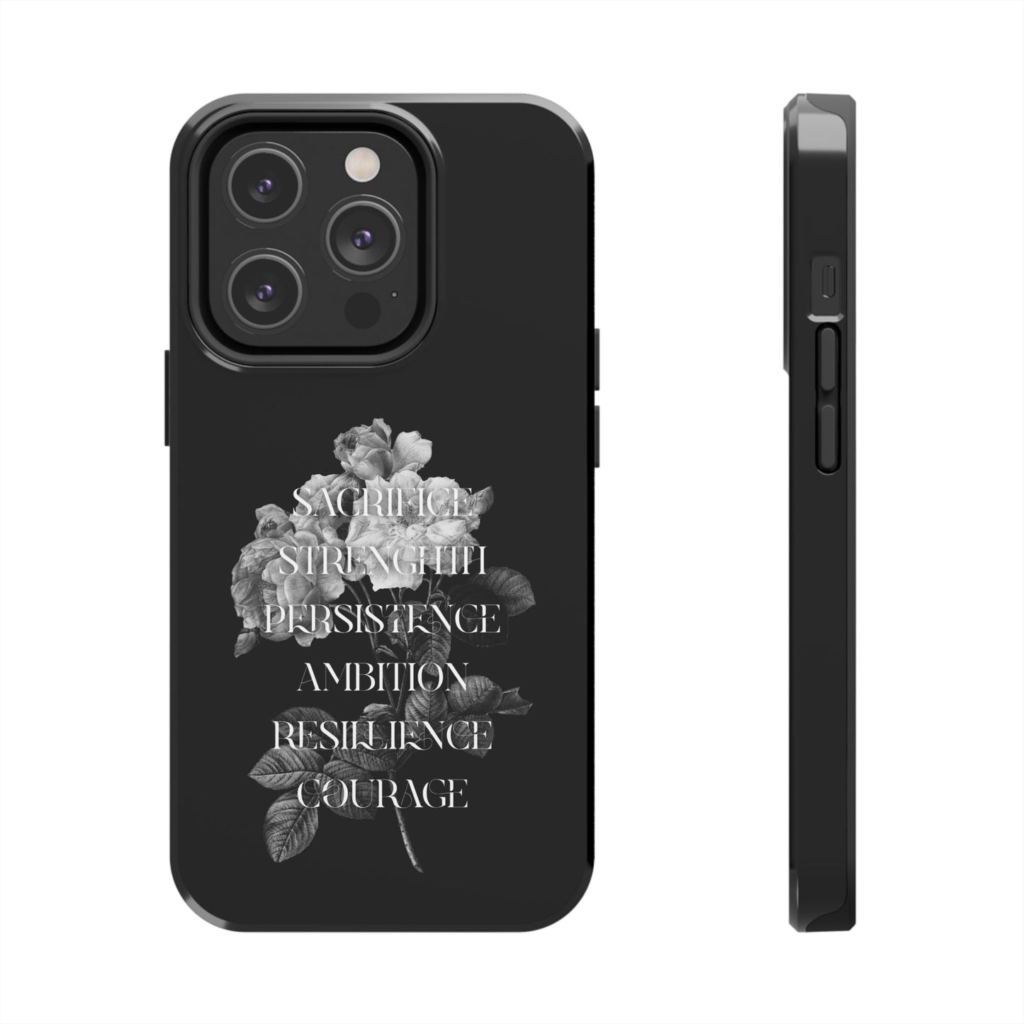 Sacrifice Strength Persistence Ambition Resilience Courage / Tough Phone Cases