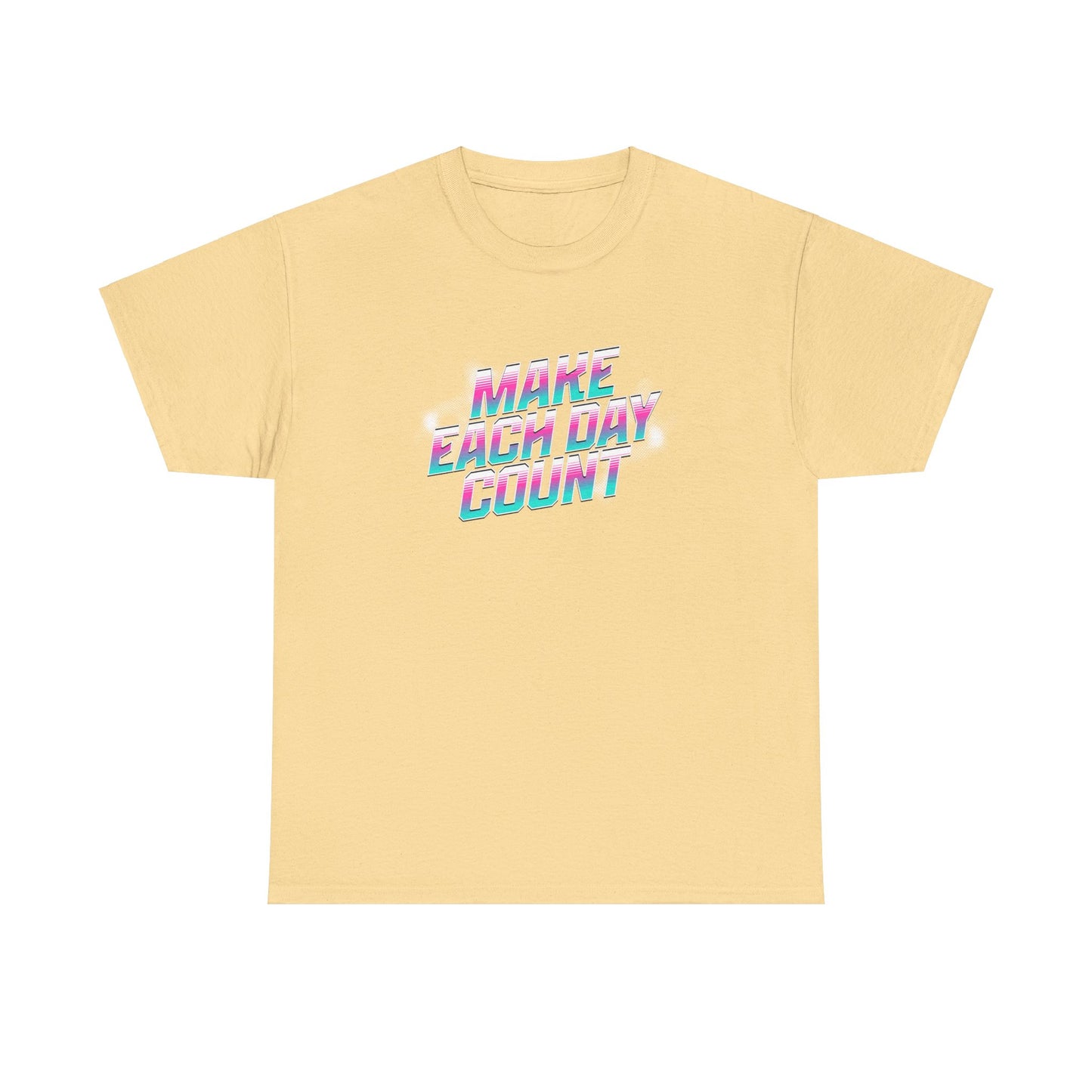 Make Each Day Count /  Unisex Heavy Cotton Tee