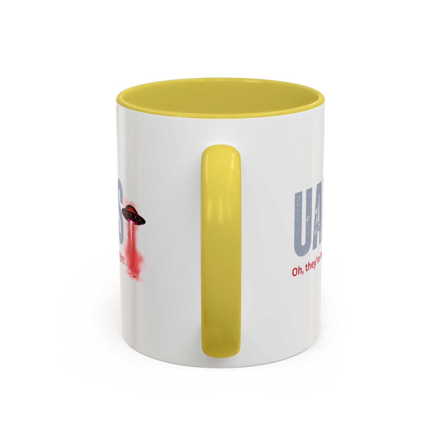 UAPS / Oh they're here all right! / Colorful Mugs (11oz, 15oz)