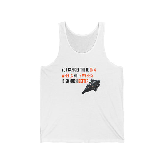 You can get there on 4 wheels (Motorcycle)  / Unisex Jersey Tank