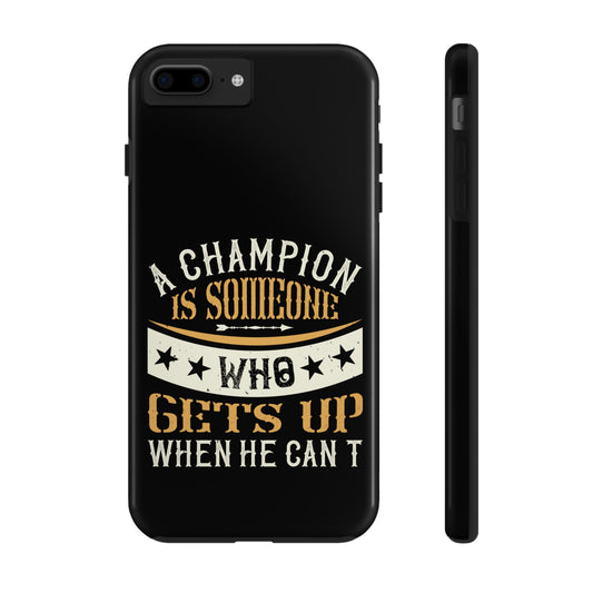 A champion is someone who gets up when he can't (Boxing)  / Tough Phone Cases