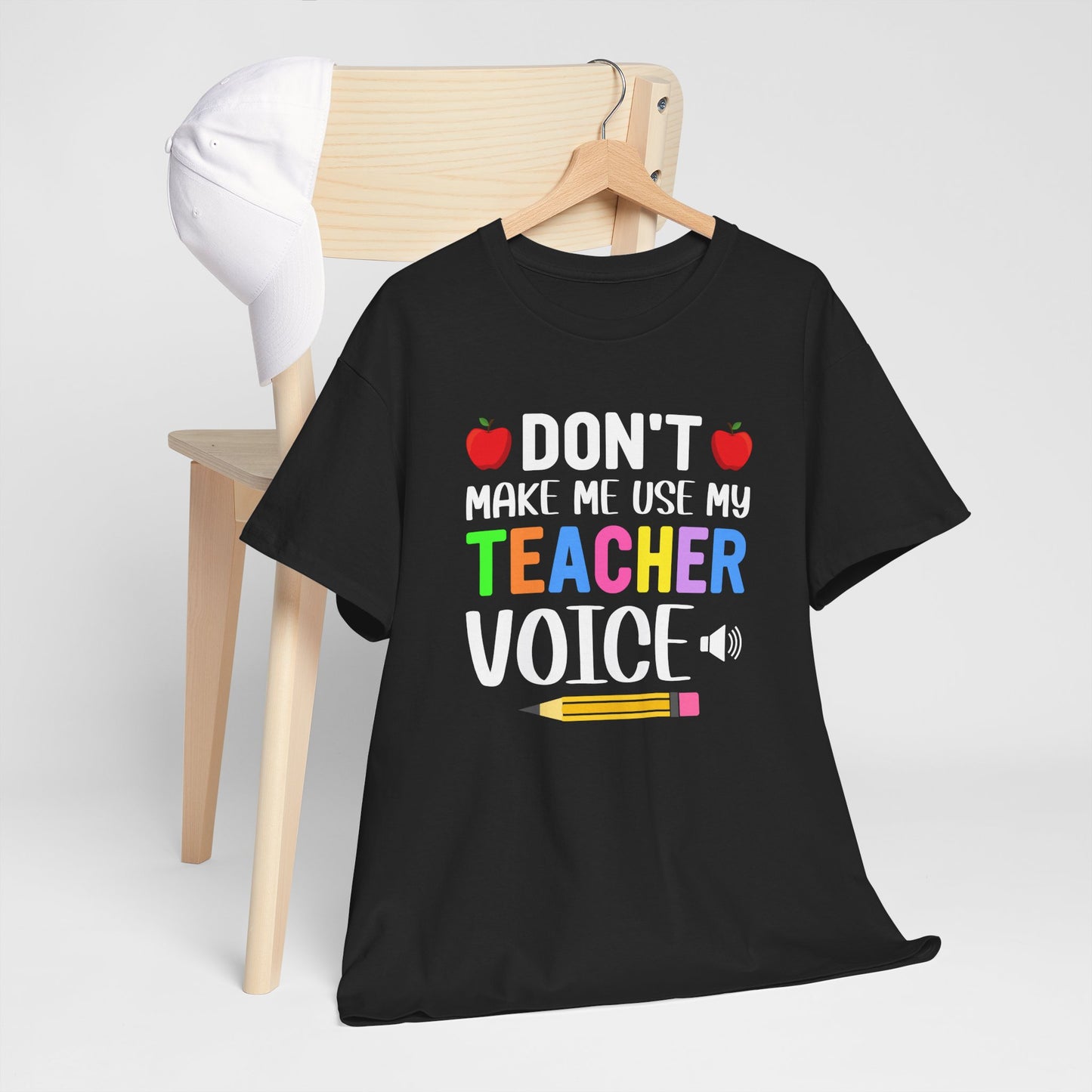 Don't make me use my Teacher voice Unisex Heavy Cotton Tee