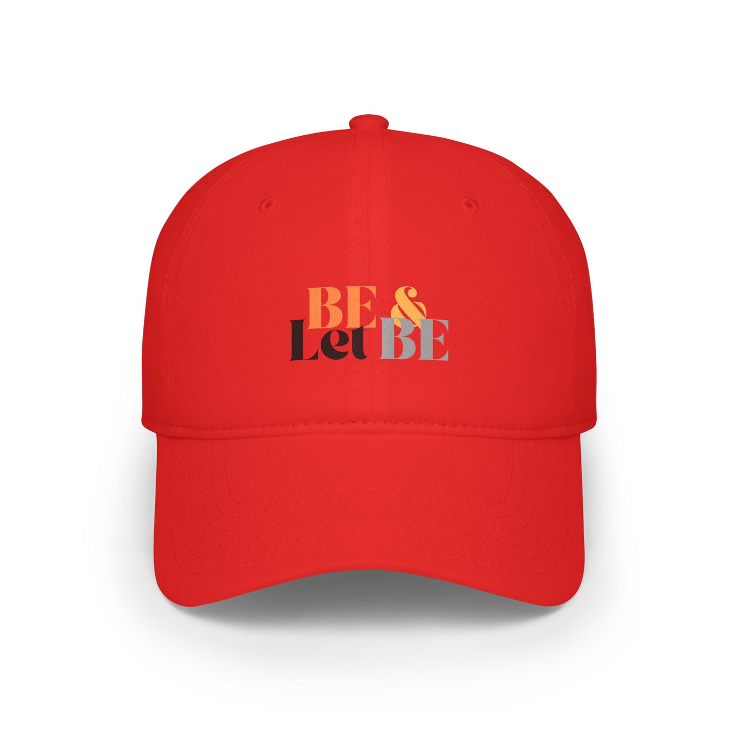 Be and let Be / Low Profile Baseball Cap