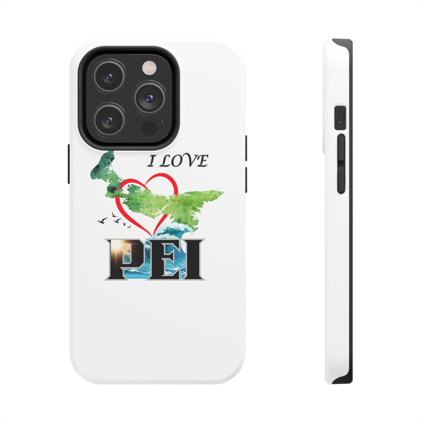I Love PEI / Tough Phone Cases