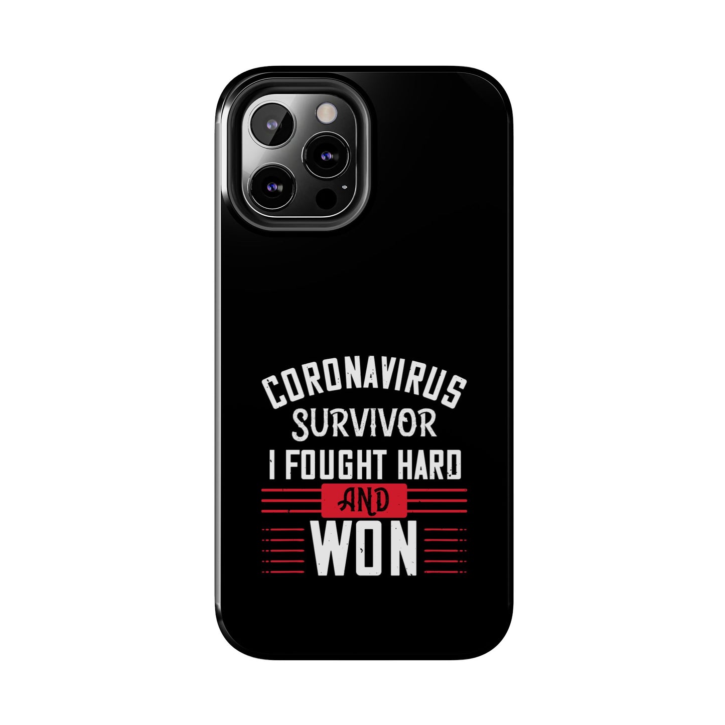 Corona virus survivor / Tough Phone Cases