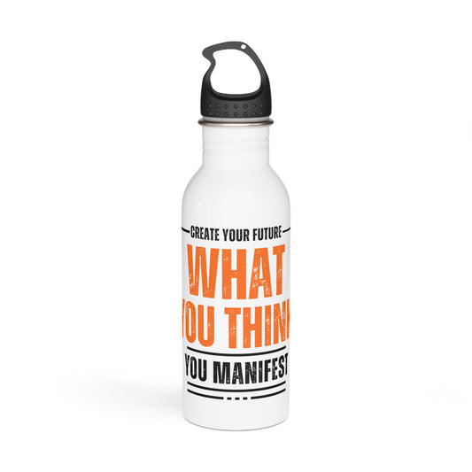 What you think you Manifest / Stainless Steel Water Bottle