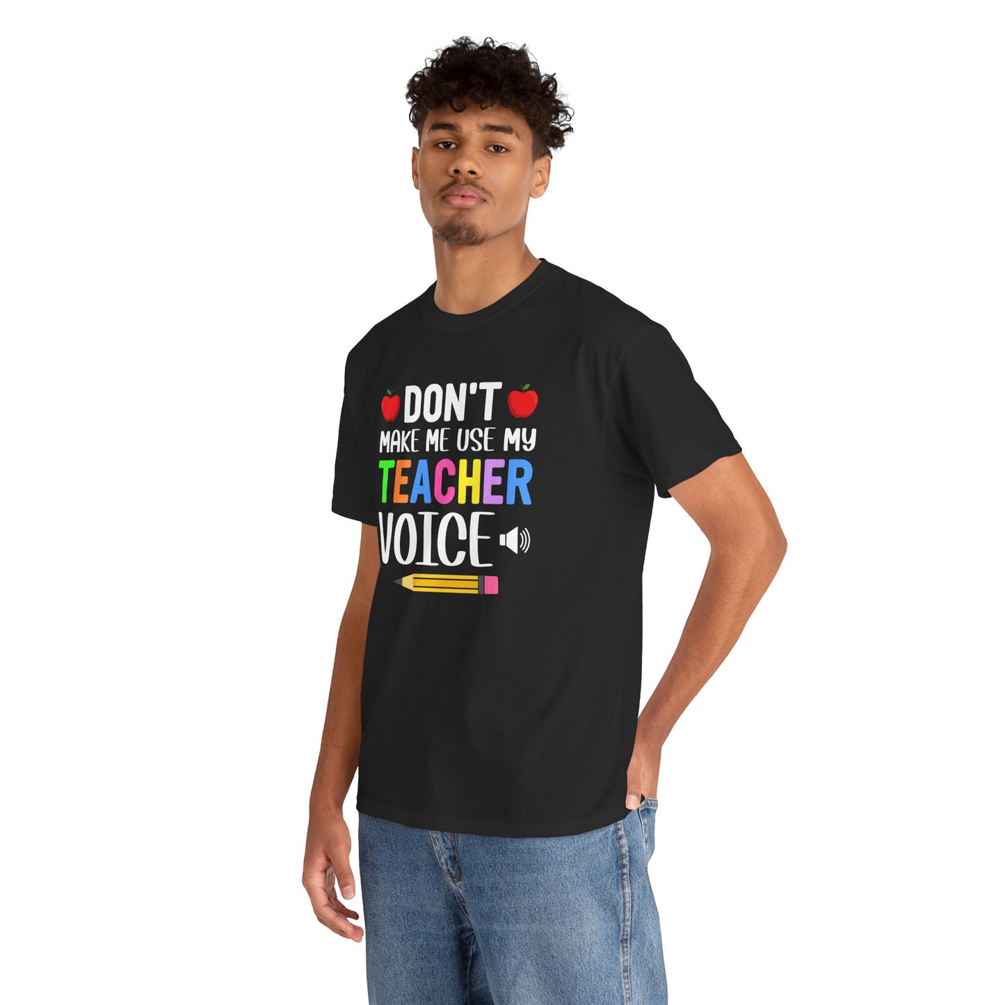 Don't make me use my Teacher voice Unisex Heavy Cotton Tee