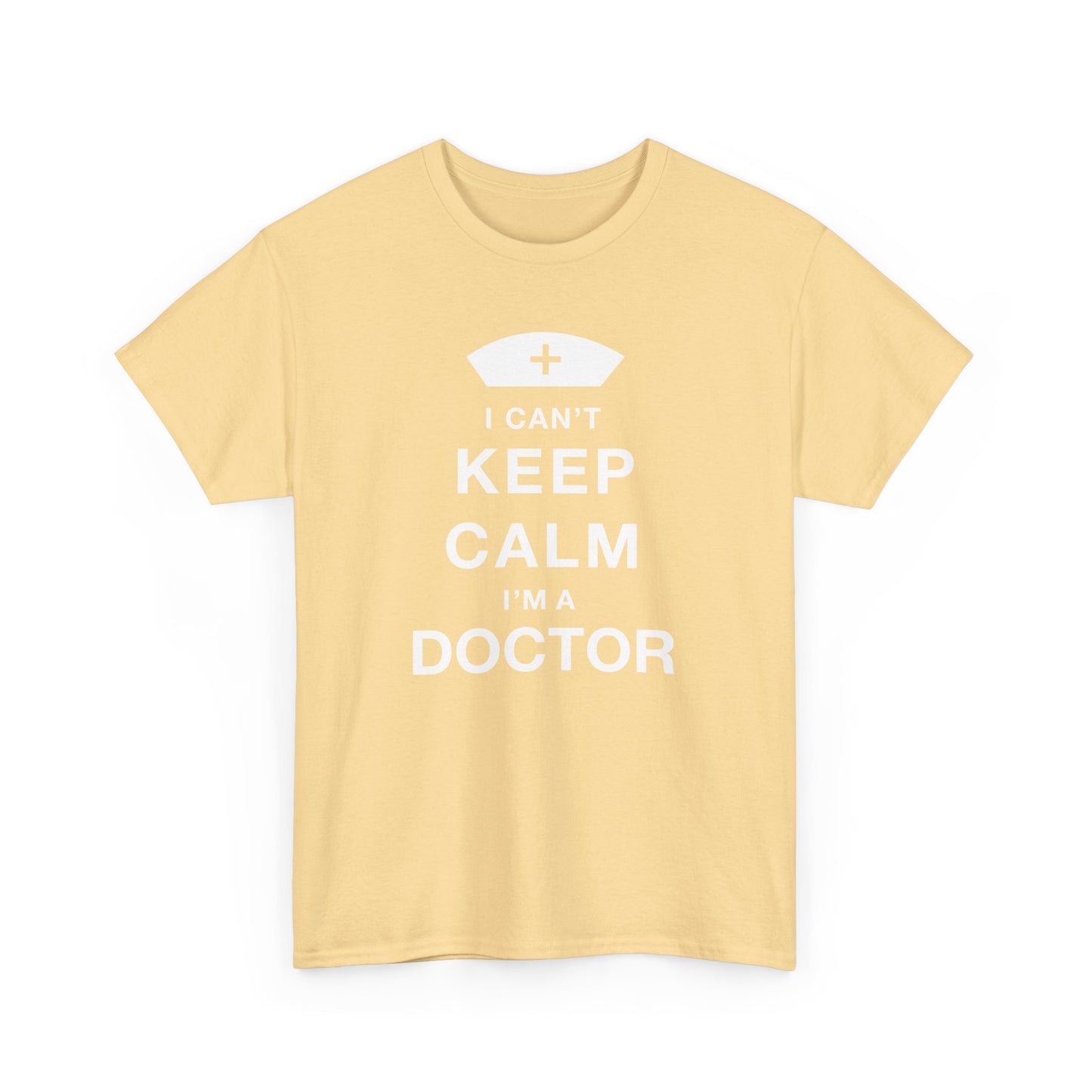 I can't keep calm I'm a doctor Unisex Heavy Cotton Tee