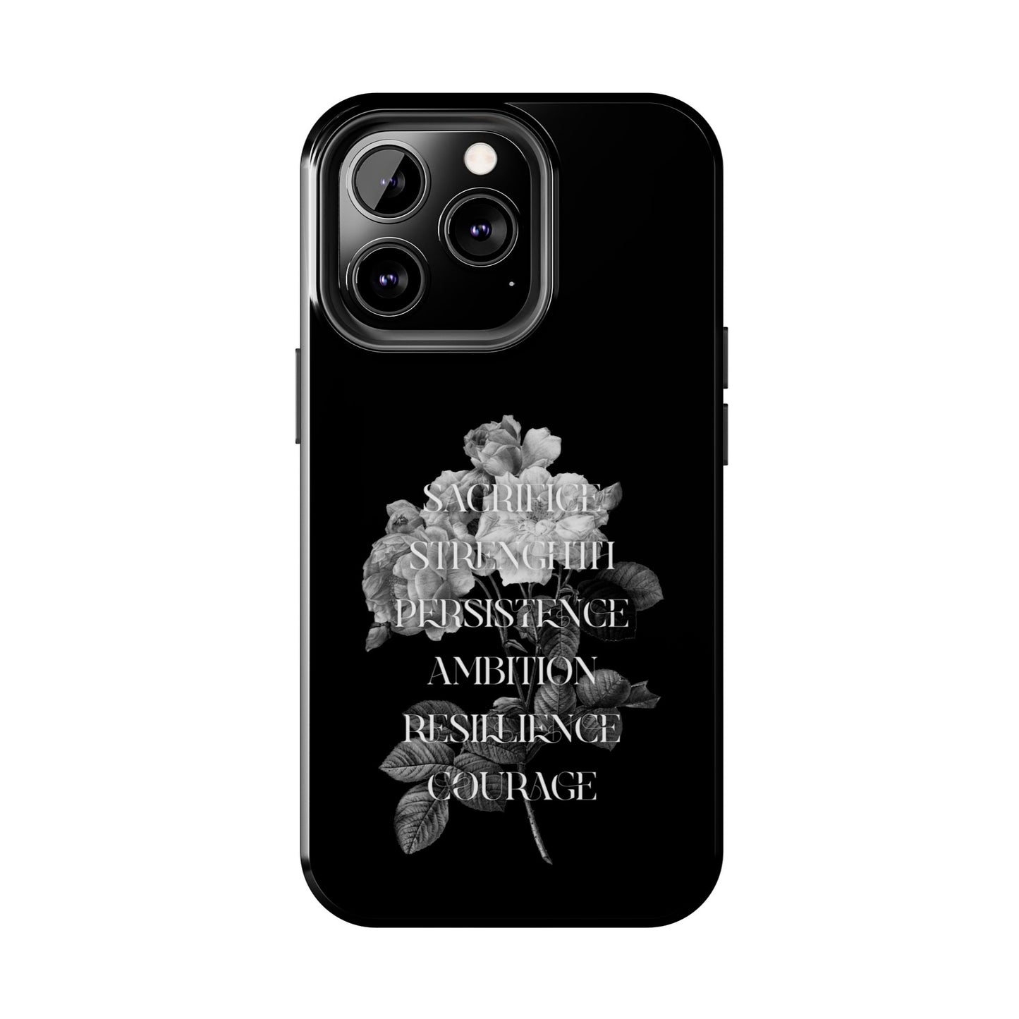 Sacrifice Strength Persistence Ambition Resilience Courage / Tough Phone Cases