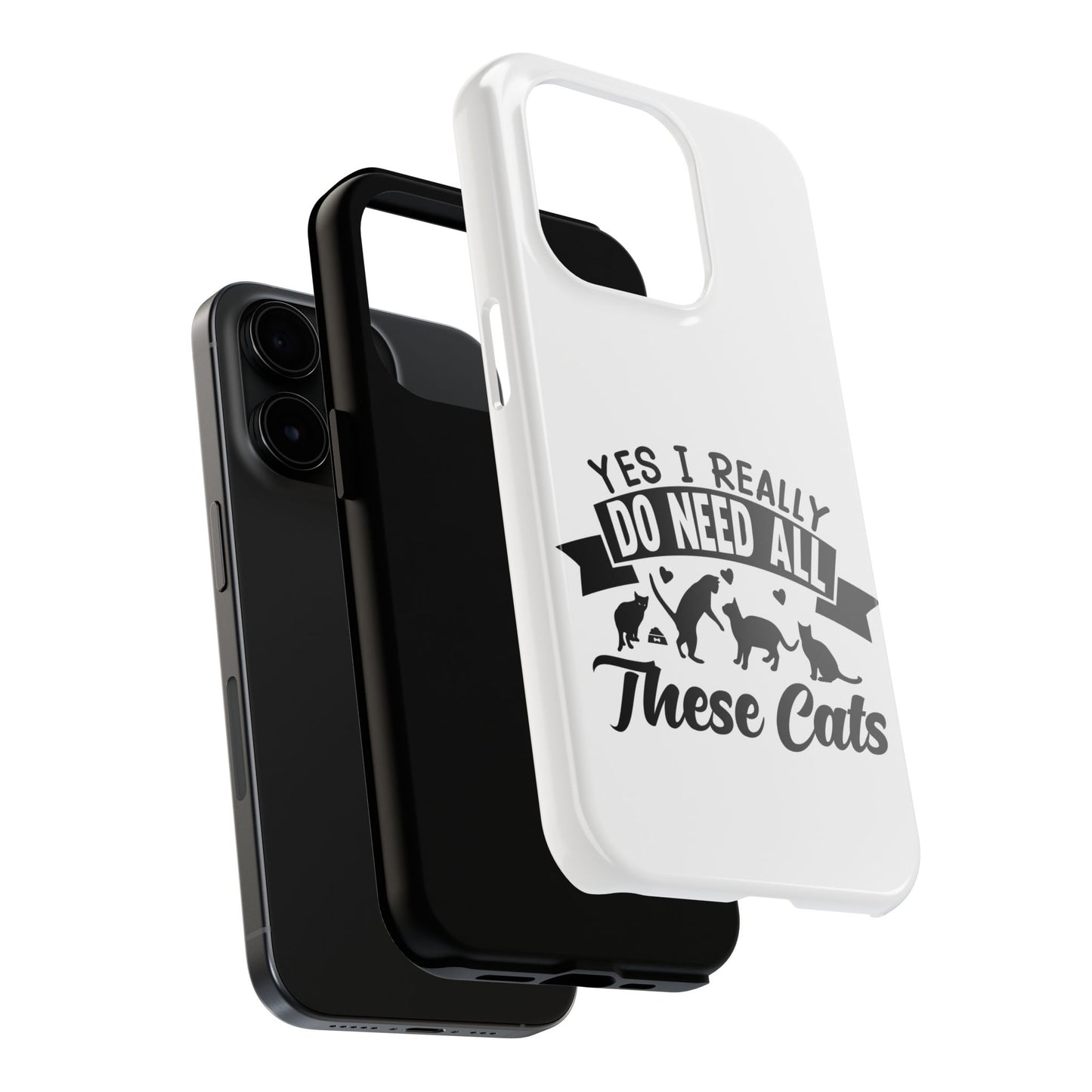 Yes I really do need all these cats / Tough Phone Cases