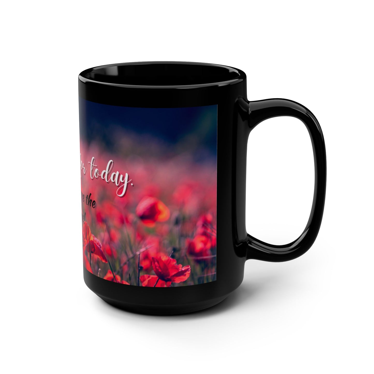 Be thankful for today / Black Mug, 15oz